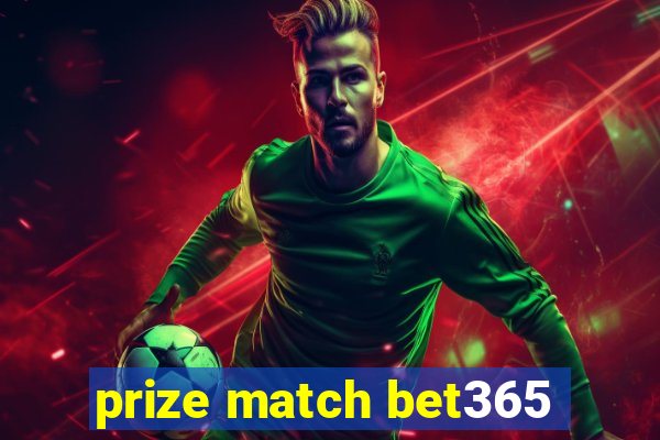 prize match bet365